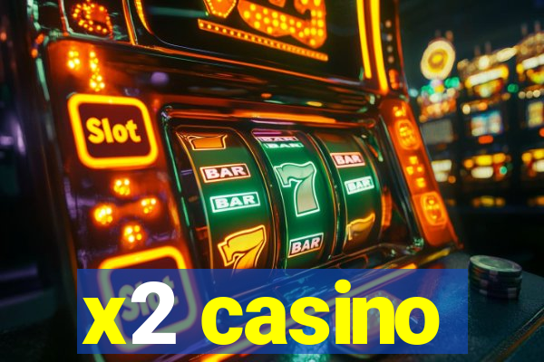 x2 casino